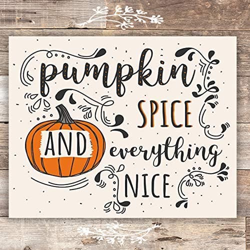 Pumpkin Spice and Everything Nice - Unframed - 8x10 | Autumn Decor - Dream Big Printables