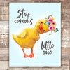 Stay Curious Little One Art Print - Unframed - 8x10 | Nursery Quote - Dream Big Printables