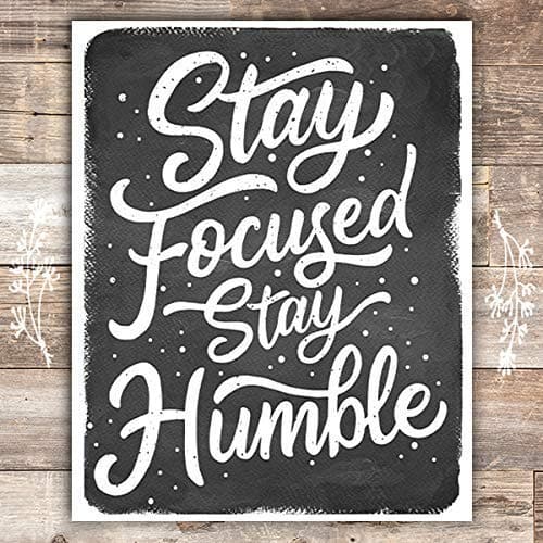 Stay Focused Stay Humble Black and White Art Print - Unframed - 8x10 - Dream Big Printables