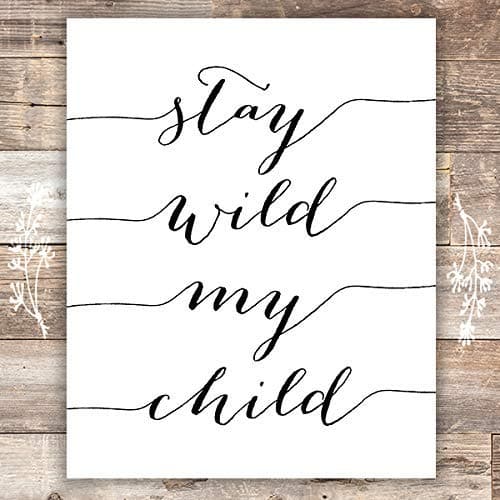 Stay Wild My Child Art Print - 8x10 - Dream Big Printables