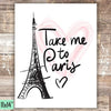 Take Me To Paris Art Print - Unframed - 11x14 - Dream Big Printables