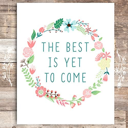 The Best Is Yet To Come Floral Wreath Art Print - Unframed - 8x10 - Dream Big Printables