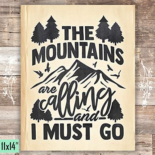 The Mountains Are Calling And I Must Go Art Print - Unframed - 11x14 - Dream Big Printables