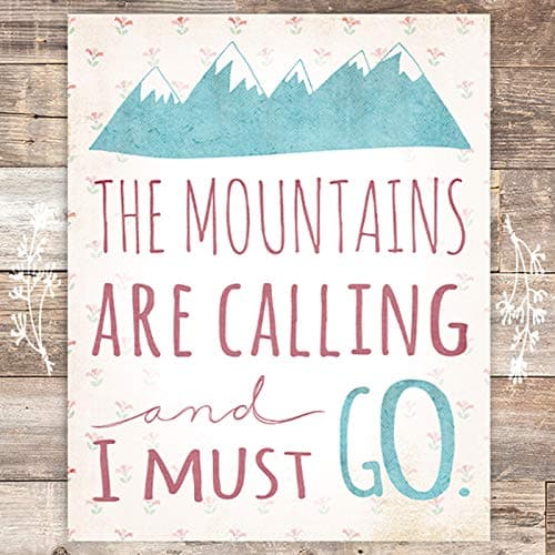 The Mountains Are Calling and I Must Go Art Print - Unframed - 8x10 - Dream Big Printables