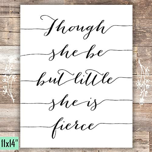 Though She Be But Little She Is Fierce - Calligraphy - Art Print - Unframed - 11x14 - Dream Big Printables