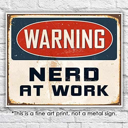 Warning: Nerd at Work Art Print - Unframed - 8x10 - Dream Big Printables