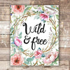 Wild and Free Floral Wreath Art Print - Unframed - 8x10 - Dream Big Printables