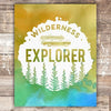 Wilderness Explorer Art Print - Unframed - 8x10 - Dream Big Printables