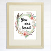 You Are Loved Floral Wreath Art Print - 8x10 - Dream Big Printables