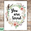 You Are Loved Floral Wreath Art Print - Unframed - 11x14 - Dream Big Printables